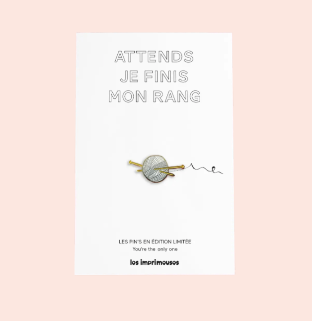 Pin’s Tricot - Attends je finis mon rang