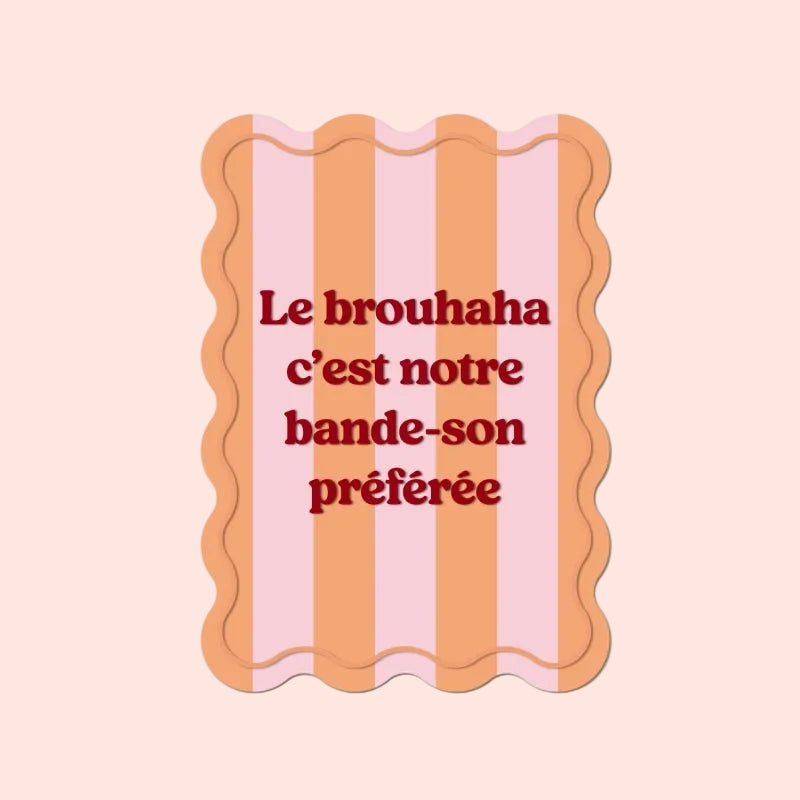 Affiche en plexiglas Le brouhaha c'est notre bande-son préférée